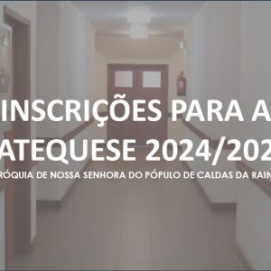 Inscrições para a Catequese 2024/2025